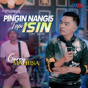 收听Gery Mahesa的Pengen Nangis Tapi Isin歌词歌曲