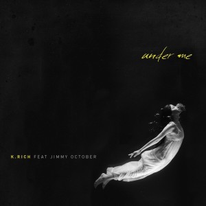 Album Under Me oleh K.Rich