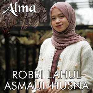 Album Robbi Lahul Asmaul Husna from Alma