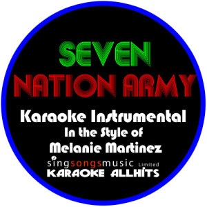 收聽Karaoke All Hits的Seven Nation Army (In the Style of Melanie Martinez) [Karaoke Instrumental Version] (Karaoke Instrumental Version)歌詞歌曲