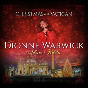 Dionne Warwick的專輯Adeste Fidelis (Christmas at The Vatican) (Live)