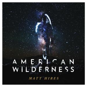 Matt Hires的專輯American Wilderness