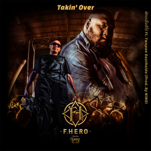 ดาวน์โหลดและฟังเพลง Takin' Over (Explicit) พร้อมเนื้อเพลงจาก F.HERO