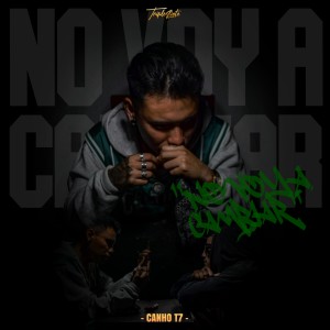 收聽Canho T7的No Voy a Cambiar歌詞歌曲