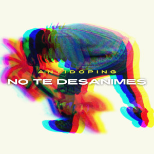 收聽Antidoping的No Te Desanimes歌詞歌曲