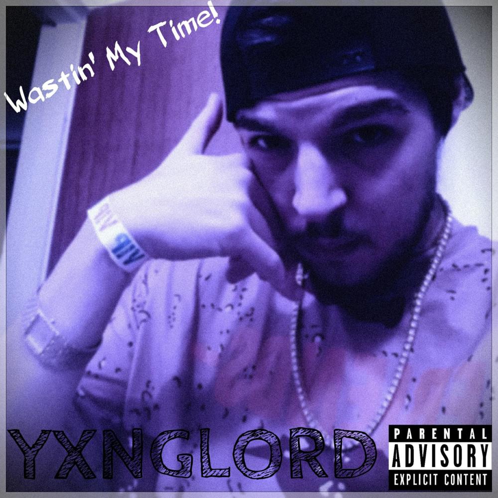 Wastin' ' My Time! (Explicit)
