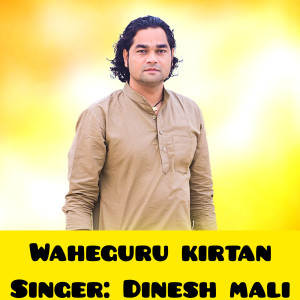 Album Waheguru Kirtan oleh Dinesh Mali