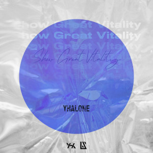 Listen to Show Great Vitality song with lyrics from YHalone