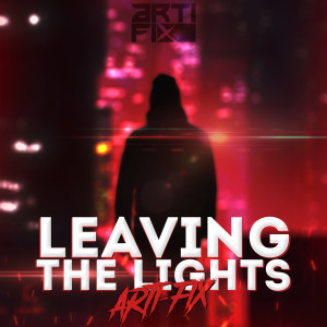 Listen to Leaving the Lights song with lyrics from Arti-Fix