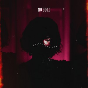 收聽Cris Montana的No Good (Explicit)歌詞歌曲