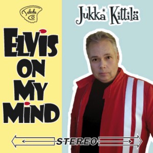 อัลบัม Elvis on My Mind ศิลปิน Jukka Kittilä