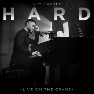 ดาวน์โหลดและฟังเพลง Hard (Live on the Grand) พร้อมเนื้อเพลงจาก Shy Carter