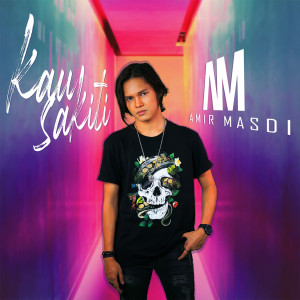 收聽Amir Masdi的Kau Sakiti歌詞歌曲