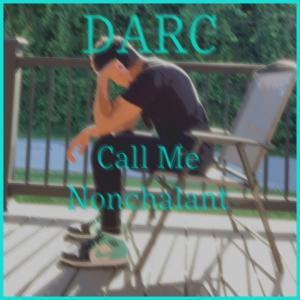 Darc的專輯Call Me Nonchalant