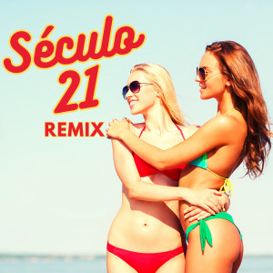 Século 21 - (Remix)