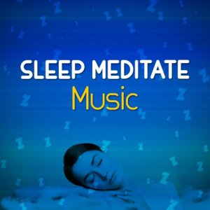 Sleep Meditation Music的專輯Sleep Meditate Music