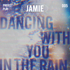 Dengarkan lagu Dancing with you in the Rain nyanyian Jamie dengan lirik