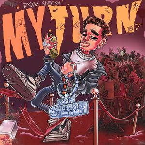 ดาวน์โหลดและฟังเพลง My Turn (Explicit) พร้อมเนื้อเพลงจาก Don Cheech