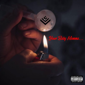 Listen to Your Baby Momma (Explicit) song with lyrics from Asma