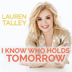 Lauren Talley的專輯I Know Who Holds Tomorrow