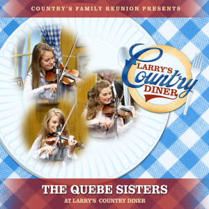 The Quebe Sisters的專輯The Quebe Sisters at Larry's Country Diner (Live / Vol. 1)