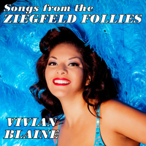 อัลบัม Songs from the Ziegfeld Follies ศิลปิน Vivian Blaine