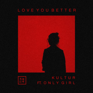 Listen to Love You Better song with lyrics from Kultür