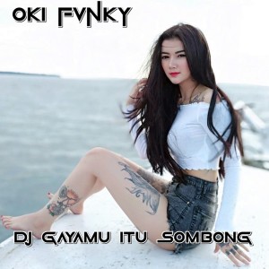 Album Dj Gayamu Itu Sombong from Oki Fvnky