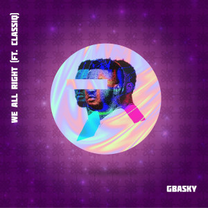 Listen to We All Right song with lyrics from Gbasky