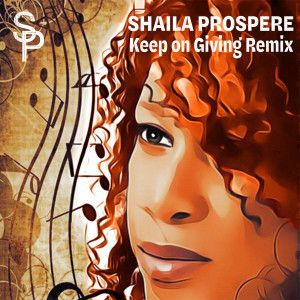 Album Keep On Giving (Remix) from Shaila Prospere