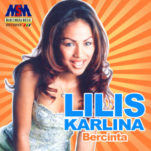 Dengarkan Bercinta lagu dari Lilis Karlina dengan lirik