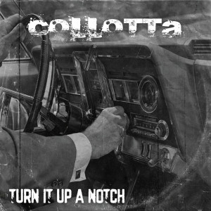 收听Collotta的Turn It up a Notch (Explicit)歌词歌曲