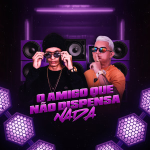 收聽Thobias Dj的O Amigo Que Não Dispensa Nada歌詞歌曲