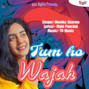 ดาวน์โหลดและฟังเพลง Tum Ho Wajah พร้อมเนื้อเพลงจาก Monika Sharma