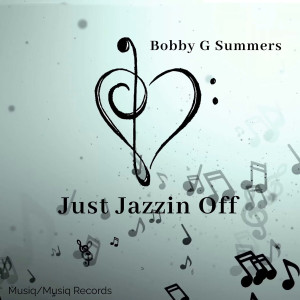 Album Just Jazzin Off oleh Bobby G Summers