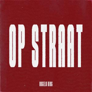 ดาวน์โหลดและฟังเพลง Op straat (Explicit) พร้อมเนื้อเพลงจาก Angelo King