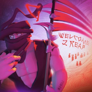 WELCOME 2 REAP (Explicit)