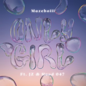 Listen to Only Girl (Explicit) song with lyrics from Mazeboiii