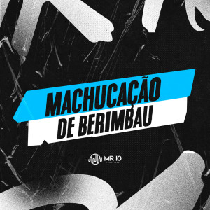 ดาวน์โหลดและฟังเพลง MACHUCAÇÃO DE BERIMBAU (Explicit) พร้อมเนื้อเพลงจาก DJ Sano