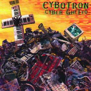 อัลบัม Cyber Ghetto ศิลปิน Cybotron