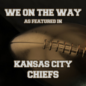 อัลบัม We On The Way (As Featured In Kansas City Chiefs) (Social Post) ศิลปิน Alexander Hitchens
