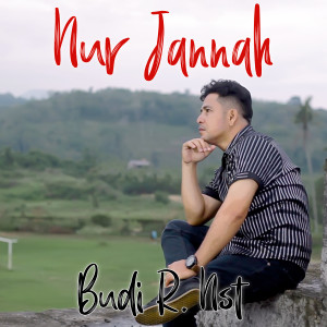 Listen to NUR JANNAH song with lyrics from Budi R Nst