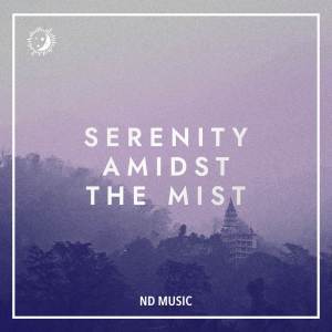 อัลบัม Serenity Amidst the Mist ศิลปิน ND Music