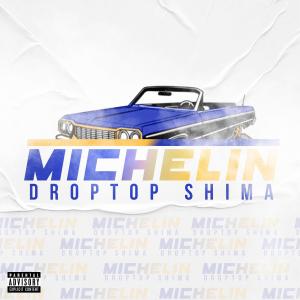ดาวน์โหลดและฟังเพลง Michelin (Explicit) พร้อมเนื้อเพลงจาก DropTop Shima