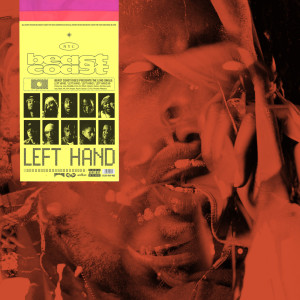 收聽Beast Coast的Left Hand (Explicit)歌詞歌曲
