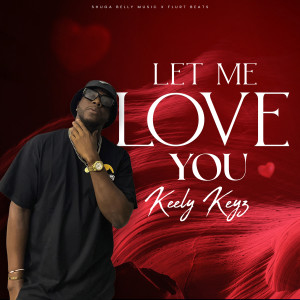 收聽Keely Keyz的Let Me Love You歌詞歌曲