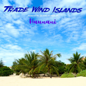 Haunani的专辑Trade Wind Islands