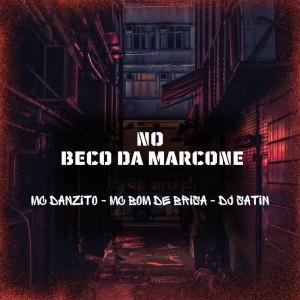 Listen to No Beco da Marcone (Explicit) song with lyrics from DJ SATIN