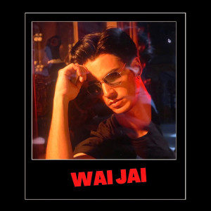 ดาวน์โหลดและฟังเพลง WAI JAI พร้อมเนื้อเพลงจาก Tray