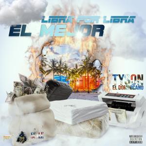 Tyson El Dominicano的專輯El Mejor Libra Por Libra (Explicit)